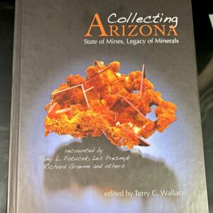 Arizona, Collecting Arizona: State of Mines, Legacy of Minerals